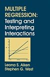 Multiple Regression: Testing and Interpreting Interactions