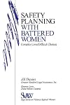 Safety Planning with Battered Women: Complex Lives/Difficult Choices