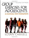 Group Exercises for Adolescents: A Manual for Therapists