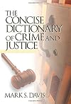 Concise Dictionary of Crime and Justice