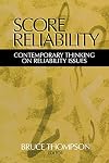 Score Reliability: Contemporary Thinking on Reliability Issues