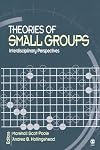 Theories of Small Groups: Interdisciplinary Perspectives