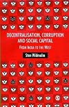 Decentralisation, Corruption and Social Capital: From India to the West
