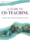 A Guide to Co-Teaching: Practical Tips for Facilitating Student Learning (Joint Publication)