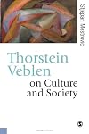 Thorstein Veblen on culture and society