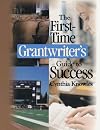 The First-Time Grantwriters Guide to Success