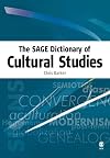 The SAGE Dictionary of Cultural Studies