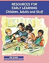 Resources for Early Learning: Children, Adults and Stuff (Zero to Eight)