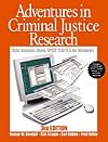 Adventures in Criminal Justice Research: Data Analysis for Windows® Using SPSS Versions 11.0, 11.5, or Higher