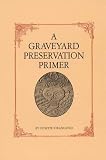 A Graveyard Preservation Primer American Association For State And Local History
