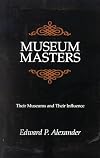 Museum masters : their museums and their influence