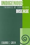 Indigenous Theories of Contagious Disease