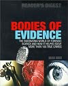 Bodies of Evidence: The Fascinating World of Forensic Science and How It Helped Solve More Than 100 True Crimes
