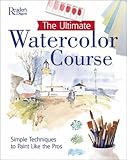 The Ultimate Watercolor Course: Simple Techniques to Paint Like the Pros