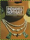 Indians of the Northeast: Traditions, History, Legends, and Life (The Native Americans)