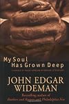My Soul Has Grown Deep: Classics of Early African American Literature