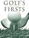 Golf's Book of Firsts