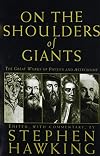 On the Shoulders of Giants: The Great Works of Physics and Astronomy