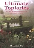 Ultimate Topiaries The Most Magnigicent Horticultural Art Through The Years