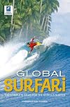 Global Surfari: The Complete Atlas for the Serious Surfer