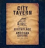 The City Tavern Cookbook Recipes From The Birthplace Of American Cuisine