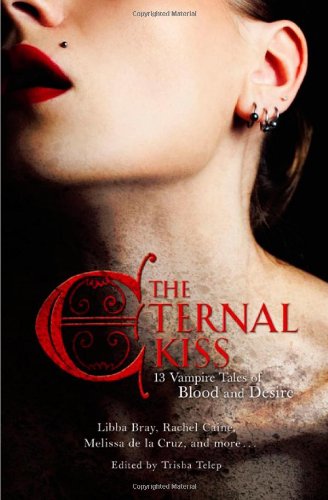 The Eternal Kiss: 13 Vampire Tales of Blood and Desire book cover