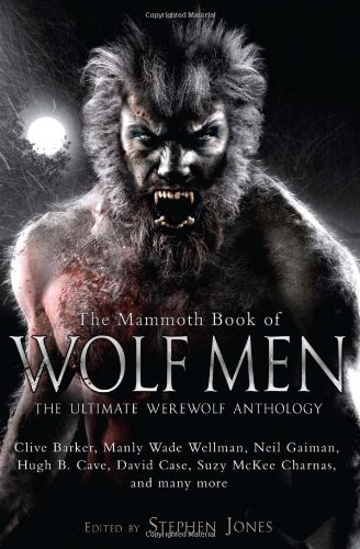 The Mammoth Book of Wolf Men / The Mammoth Book of Werewolves book cover