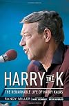 Harry the K: The Remarkable Life of Harry Kalas