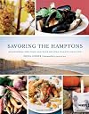 Savoring the Hamptons: Discovering the Food and Wine of Long Island's East End