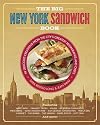 The Big New York Sandwich Book: 99 Delicious Creations from the City's Greatest Restaurants and Chefs