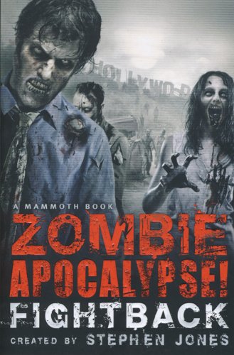 The Mammoth Book of Zombie Apocalypse! Fightback (By: Stephen Jones) cover