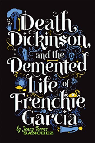 Death, Dickinson, and the Demented Life of Frenchie Garcia book cover