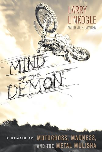 Mind of the Demon: A Memoir of Motocross, Madness, and the Metal Mulisha (With: Larry Linkogle) cover