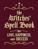 The Witches Spell Book For Love Happiness And Success