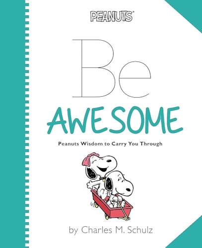 Peanuts: Be Awesome: Peanuts Wisdom to Carry You Through cover