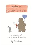 Lobster Is The Best Medicine A Collection Of Comics About Friendship