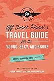 Off Track Planets Travel Guide For The Young Sexy And Broke Completely Revised And Updated