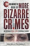 The Mammoth Book of More Bizarre Crimes