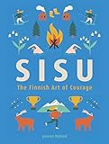 Sisu The Finnish Art Of Courage