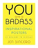 You Are A Badass Inspirational Posters 12 Designs To Display
