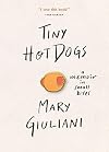 Tiny Hot Dogs: A Memoir in Small Bites