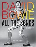 David Bowie All the Songs: The Story Behind Every Track