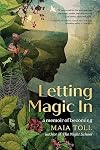 Letting Magic In: A Memoir of Becoming