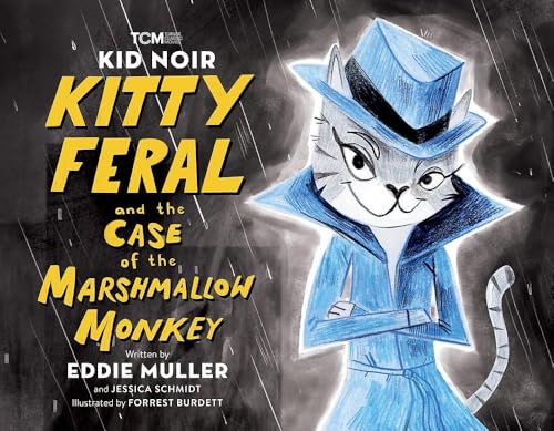 Kid Noir: Kitty Feral and the Case of the Marshmallow Monkey (By: Eddie Muller,Jessica Schmidt) cover