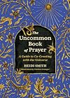 The Uncommon Book of Prayer: A Guide to Co-Creating with the Universe