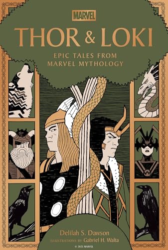 Thor & Loki : epic tales from Marvel mythology / Delilah S. Dawson ; illustrations by Gabriel H Walta.
