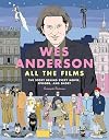 Wes Anderson All the Films: The Story Behind Every Movie, Episode, and Short