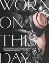 Worn on This Day: The Clothes That Made History