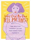 Why Did No One Tell Me This?: The Doulas' (Honest) Guide for Expectant Parents
