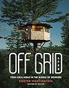 Off Grid Life: Your Ideal Home in the Middle of Nowhere